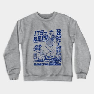 DANCING CLUB! Crewneck Sweatshirt